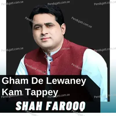 Gham De Lewaney Kam Tappey - Shah Farooq album cover 