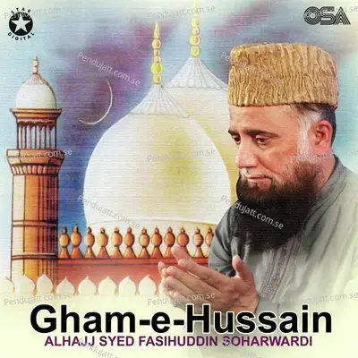 Gham-E-Hussain - Alhajj Syed Fasihuddin Soharwardi cover album