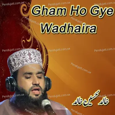 Gham Ho Gye Wadhaira - Khalid Hasnain Khalid album cover 