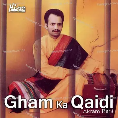 Gham Ka Qaidi - Akram Rahi cover album