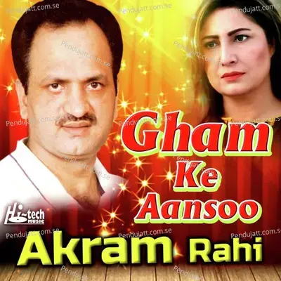 Gham Ke Aansoo - Akram Rahi cover album