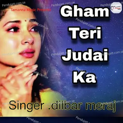 Gham Teri Judai Ka - Dilbar Meraj album cover 