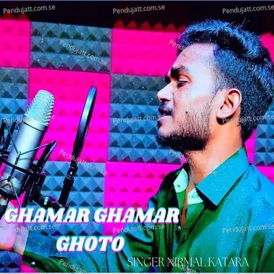 Ghamar Ghamar Ghoto - Nirmal Katara album cover 