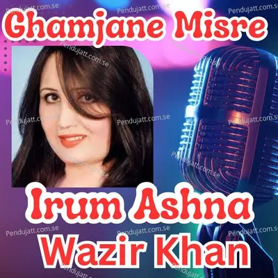 Ghamjane Misre - Irum Ashna album cover 