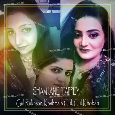 Ghamjane Tappey - Gul Rukhsar album cover 