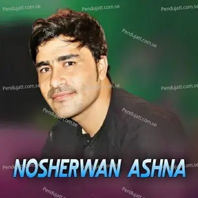 Ghanamranga Yaara - Nosherwan Ashna