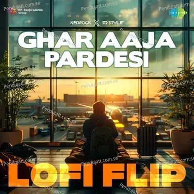 Ghar Aaja Pardesi - Lofi Flip - SD Style album cover 