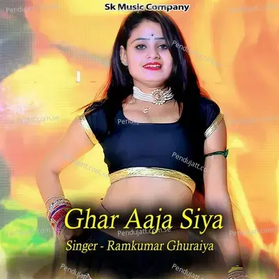 Ghar Aaja Siya - Ramkumar Ghuraiya album cover 