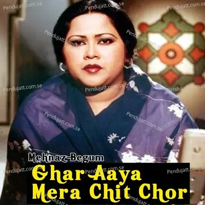 Aye Saiyan Kahan Gaye - Mehnaz Begum album cover 