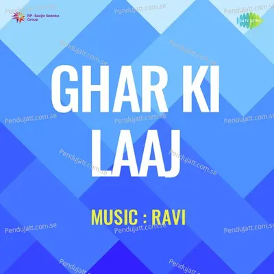 Ghar Ki Laaj - Ravi cover album