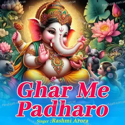 Ghar Me Padharo - Rashmi Arora album cover 