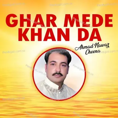 Ghar Mede Khan Da - Ahmed Nawaz Cheena cover album
