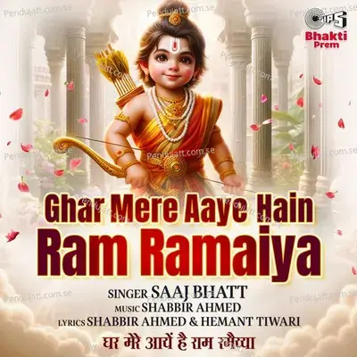 Ghar Mere Aaye Hain Ram Ramaiya - Saaj Bhatt album cover 