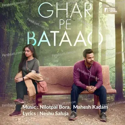 Ghar Pe Bataao - Nilotpal Bora album cover 