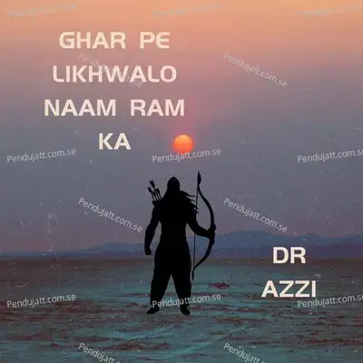 Ghar Pe Likhwalo Naam Ram Ka - Dr Azzi album cover 