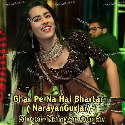 Ghar Pe Na Hai Bhartar - Narayan Gurjar album cover 