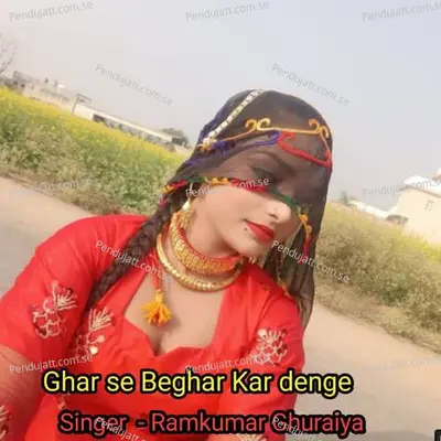 Ghar Se Beghar Kar Denge - Ramkumar Ghuraiya album cover 
