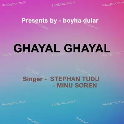 Ghayal Ghayal - Stephan Tudu album cover 