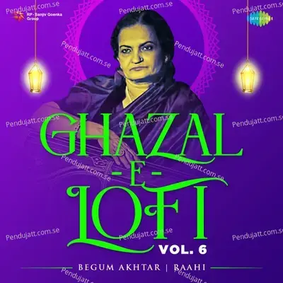 Ishq Mein Gairat E Jazbaat Lofi Flip - Begum Akhtar album cover 