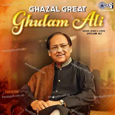 Ghazal Great Ghulam Ali - Ghulam Ali cover album