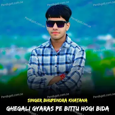 Ghegali Gyaras Pe Bittu Hogi Bida - Bhupendra Khatana album cover 