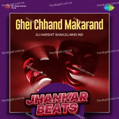 Ghei Chhand Makarand - Jhankar Beats - DJ Harshit Shah album cover 