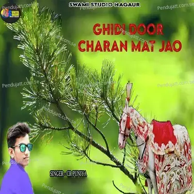 Ghidi Door Charan Mat Jao - Cr Puniya album cover 
