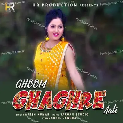 Ghoom Ghaghre Aali - Ajesh Kumar album cover 