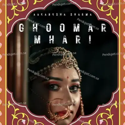 Ghoomar Mhari - Aakanksha Sharma album cover 