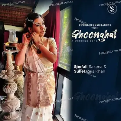 Ghoonghat - A Wedding Song - Shefali Saxena album cover 