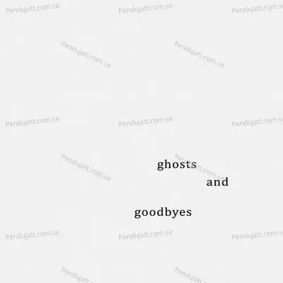 Ghosts  And Goodbyes - Talha Anjum cover album