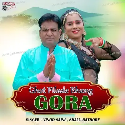 Ghot Pilade Bhang Gora - Vinod Saini album cover 