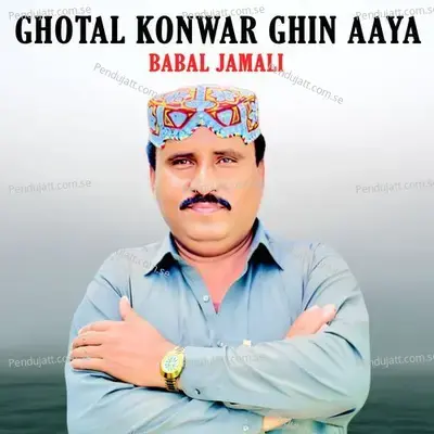 Ghotal Konwar Ghin Aaya - Babal Jamali album cover 