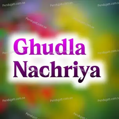 Ghudla Nach Riya - Chutra Ram album cover 