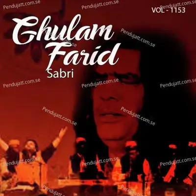 Saqia Aur Pila Aur Pila - Ghulam Farid Sabri album cover 