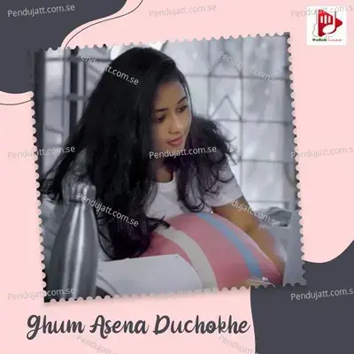 Ghum Asena Duchokhe - Ankita Das album cover 