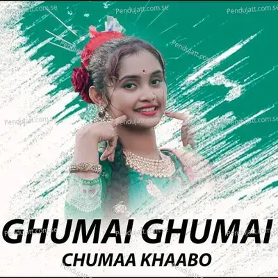 Ghumai Ghumai Chumaa Khaabo - AJ Lipini album cover 