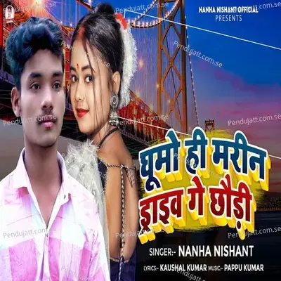 Ghumo Hi Marine Drive Ge Chhaudi - Nanha Nishant album cover 