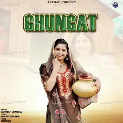 Ghungat - Sandeep Chandel album cover 