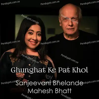 Ghunghat Ke Pat Khol - Sanjeevani Bhelande album cover 