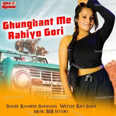 Ghunghat Me Rahiyo Gori - Rambeer Singhada album cover 