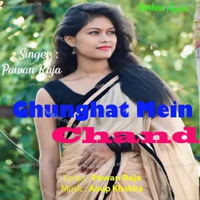 Ghunghat Mein Chand  Nagpuri  - Pawan Raja