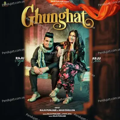 Ghunghat - Raju Punjabi album cover 