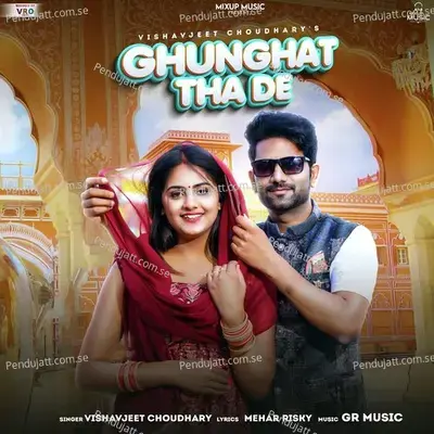 Ghunghat Tha De - Vishvajeet Choudhary album cover 