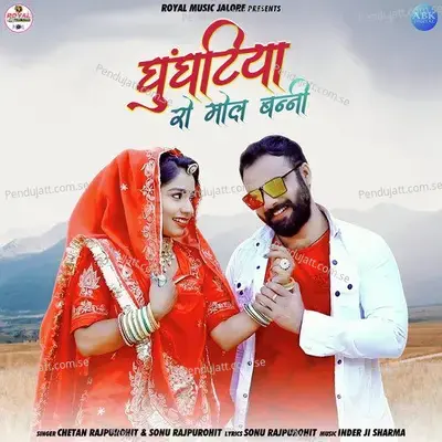 Ghunghatiya Ro Mol Banni - Chetan Rajpurohit album cover 