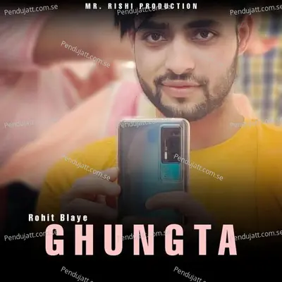 Ghungta - Rohit Blaye album cover 