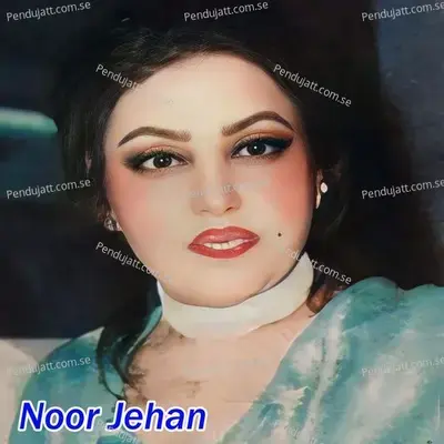 Haye Main Mar Gayi - Noor Jehan album cover 