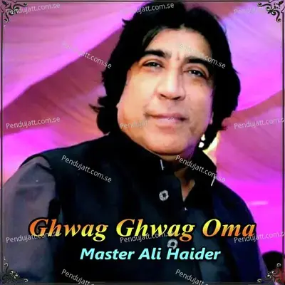 Ghwag Ghwag Oma - Master Ali Haider album cover 