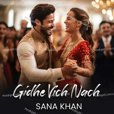 Gidhe Vich Nach - Sana Khan album cover 