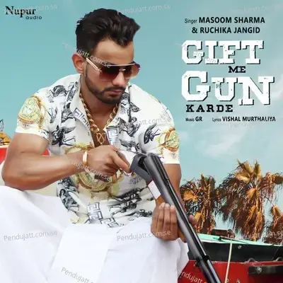 Gift Me Gun Karde - Masoom Sharma